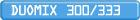 DUOMIX 300/333